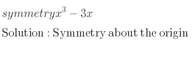 The symmetry x^3-3x is Symmetry about the origin